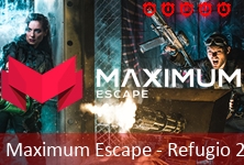 Maximum Escape - Refugio 27